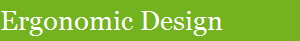 Ergonomic Design